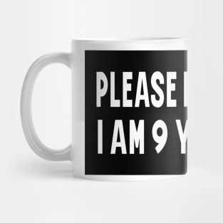 Please Be Patient, I am 9 Years Old. Funny Car Bumper Sticker, Meme sticker, car sticker, adulting, Funny Meme Bumper Sticker Mug